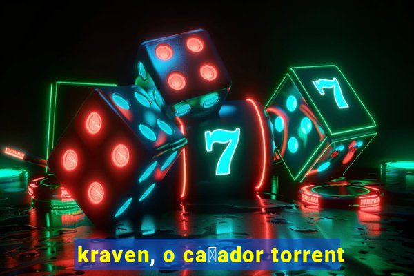 kraven, o ca莽ador torrent